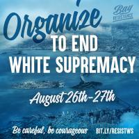 Guide to Weekend Activities to End White Supremacy — 8/26-27