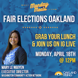 4/18/22 Monday Meals: Fair Elections Oakland