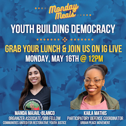 5/16/22 Monday Meals: Youth Building Democracy