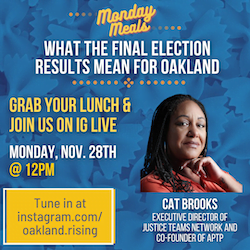 11.28.22 Monday Meals: What the Final Election Results Mean for Oakland