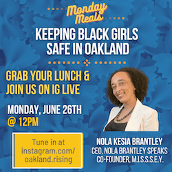 06. 26. 23. Monday Meals: Keeping Black Children Safe in Oakland