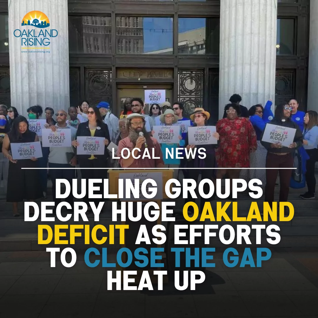 SF CHRONICLE: Dueling groups decry huge Oakland deficit as efforts to close the gap heat up