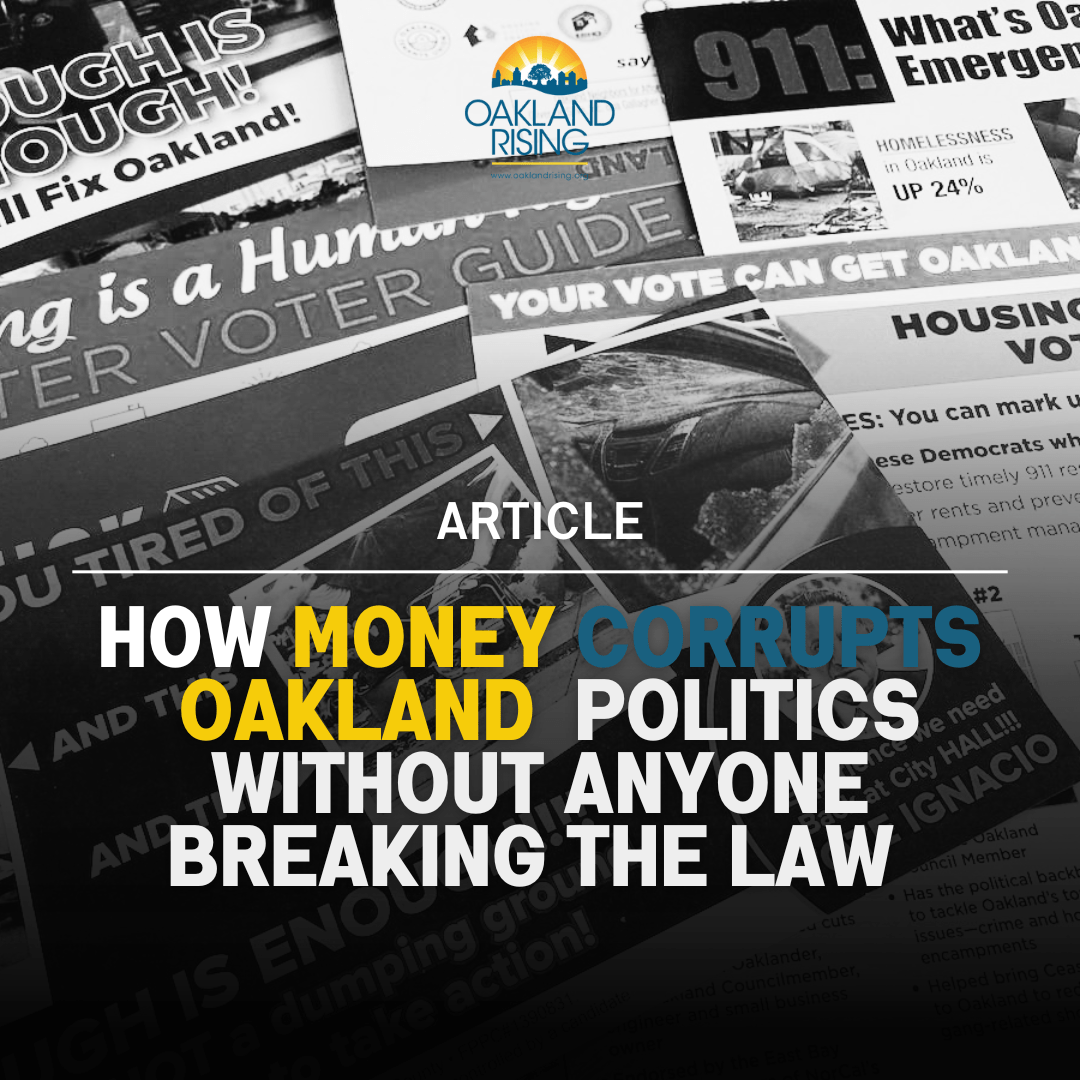 Oaklandside: How Money Corrupts Oakland Politics Without Anyone Breaking the Law